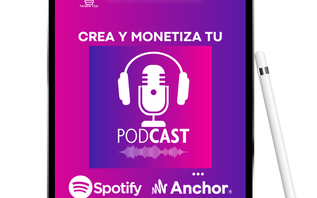 Crea y Monetiza tu Podcast con Spotify